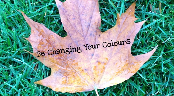 Be Changing Your Colours 